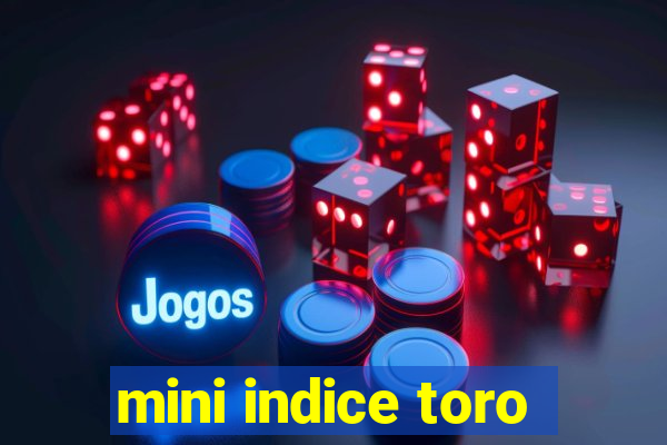 mini indice toro